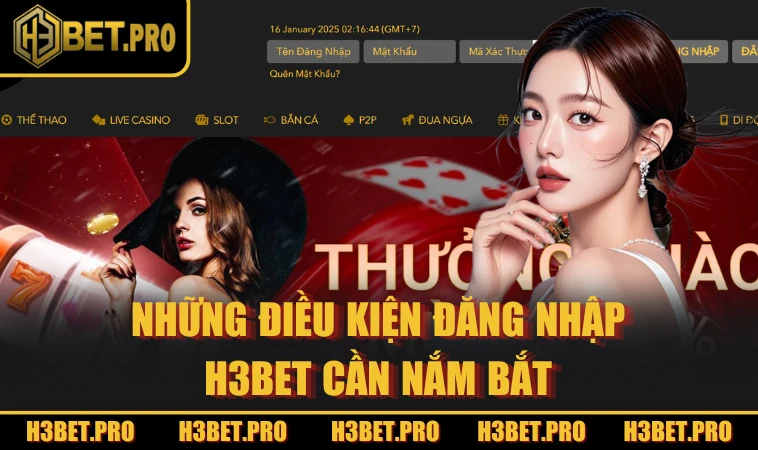 Những điều kiện đăng nhập H3BET cần nắm bắt